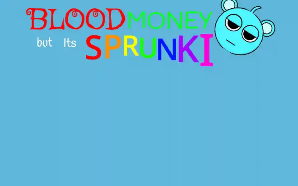 BLOODMONEY but sprunki Preview - Play Online on funclicker.app