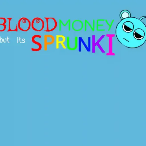 BLOODMONEY but sprunki - Play on funclicker.app